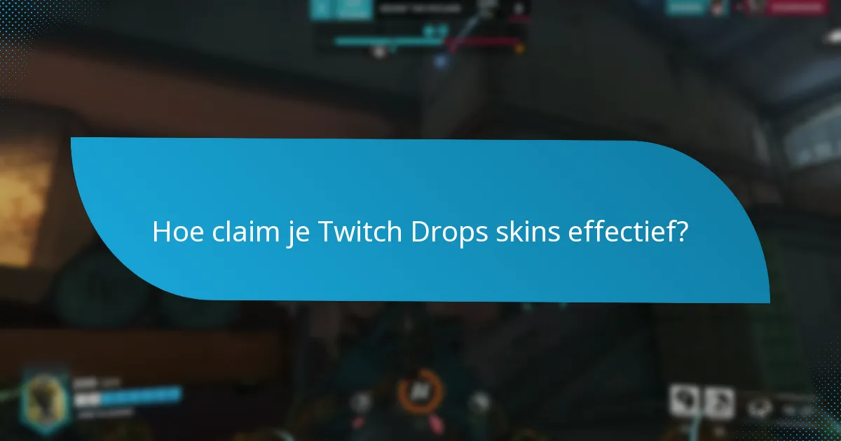 Welke thema’s zijn beschikbaar voor Twitch Drops skins?