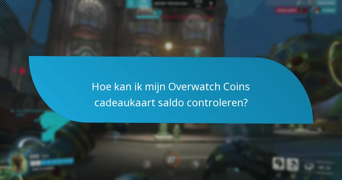 Wat zijn de methoden om mijn Overwatch Coins op te waarderen?