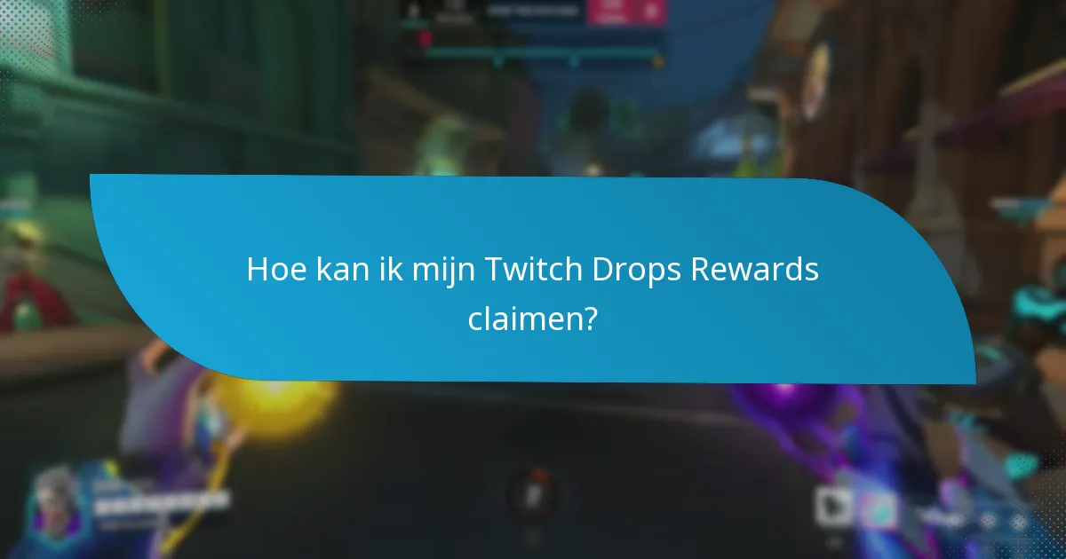 Hoe kan ik mijn Twitch Drops Rewards claimen?
