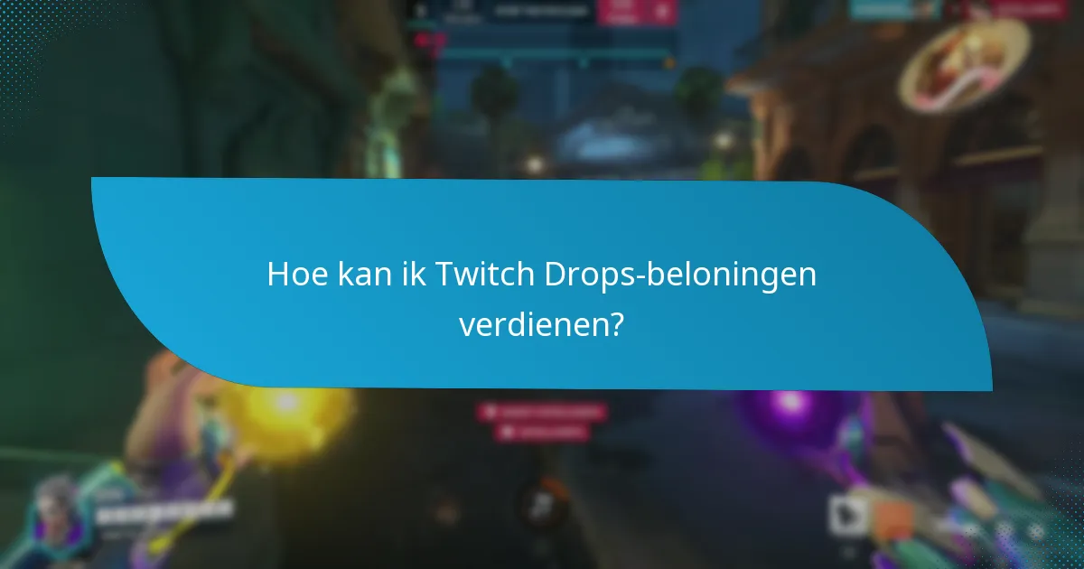 Welke soorten cosmetica zijn beschikbaar via Twitch Drops?