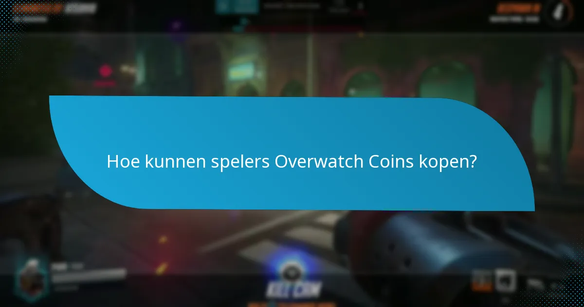 Welke platforms ondersteunen Overwatch Coins?