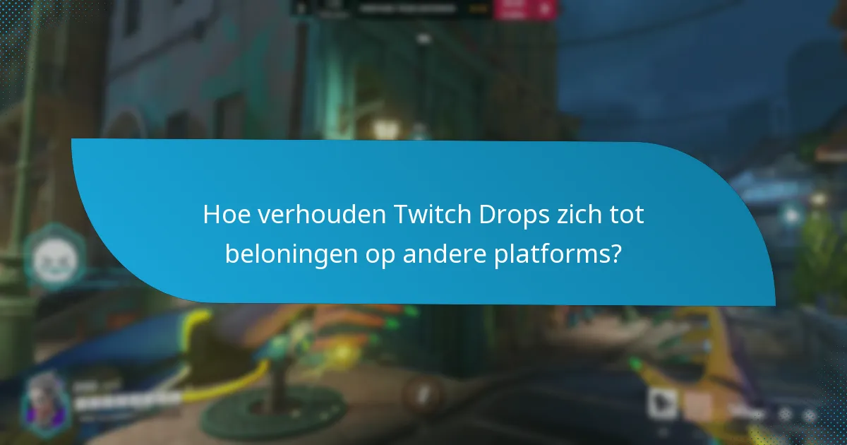 Hoeveel kijktijd is vereist voor Twitch Drops?