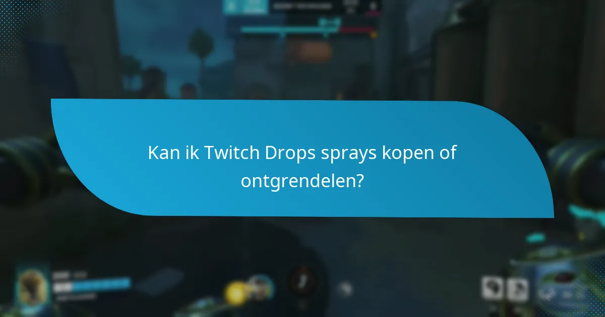 Wanneer zijn Twitch Drops sprays beschikbaar?