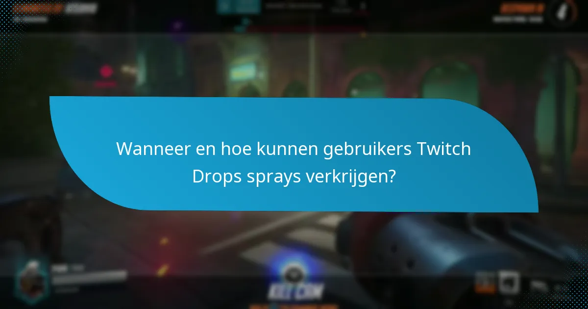 Hoe wordt de zeldzaamheid van Twitch Drops sprays bepaald?