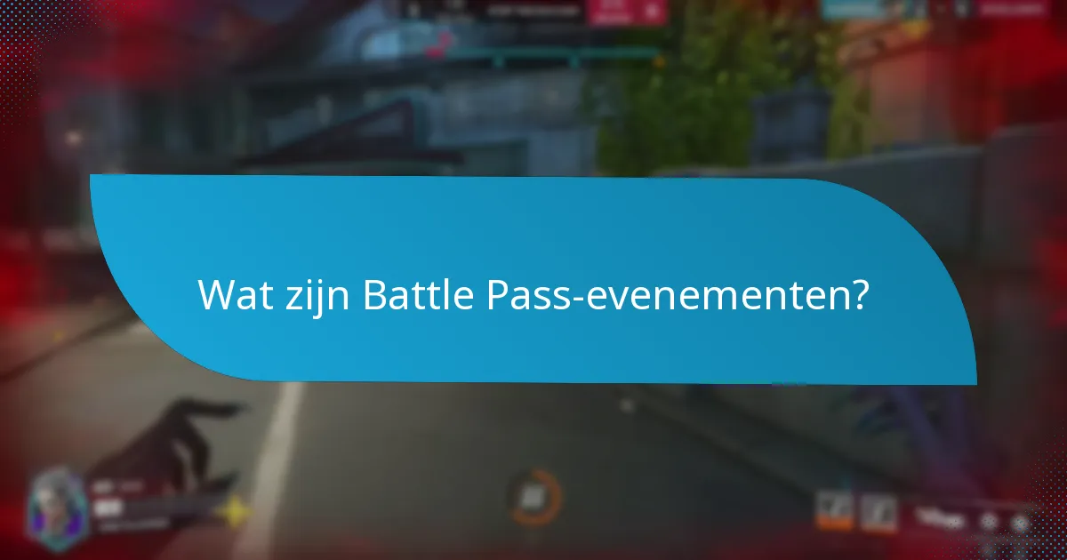 Wat zijn tijdelijke Battle Pass-evenementen?