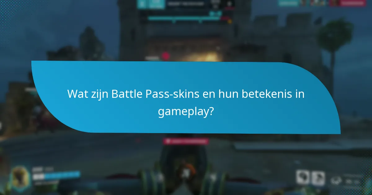 Welke skins zijn karakter-specifiek in de Battle Pass?