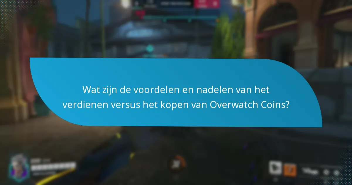 Wat zijn de voordelen en nadelen van het verdienen versus het kopen van Overwatch Coins?