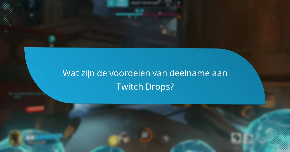 Welke streamers bieden momenteel Twitch Drops aan?