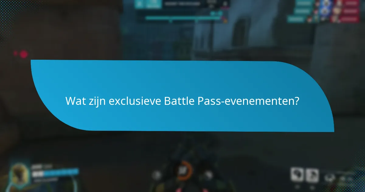Wat zijn exclusieve Battle Pass-evenementen?