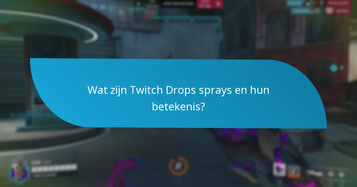 Welke Twitch Drops sprays zijn het populairst?