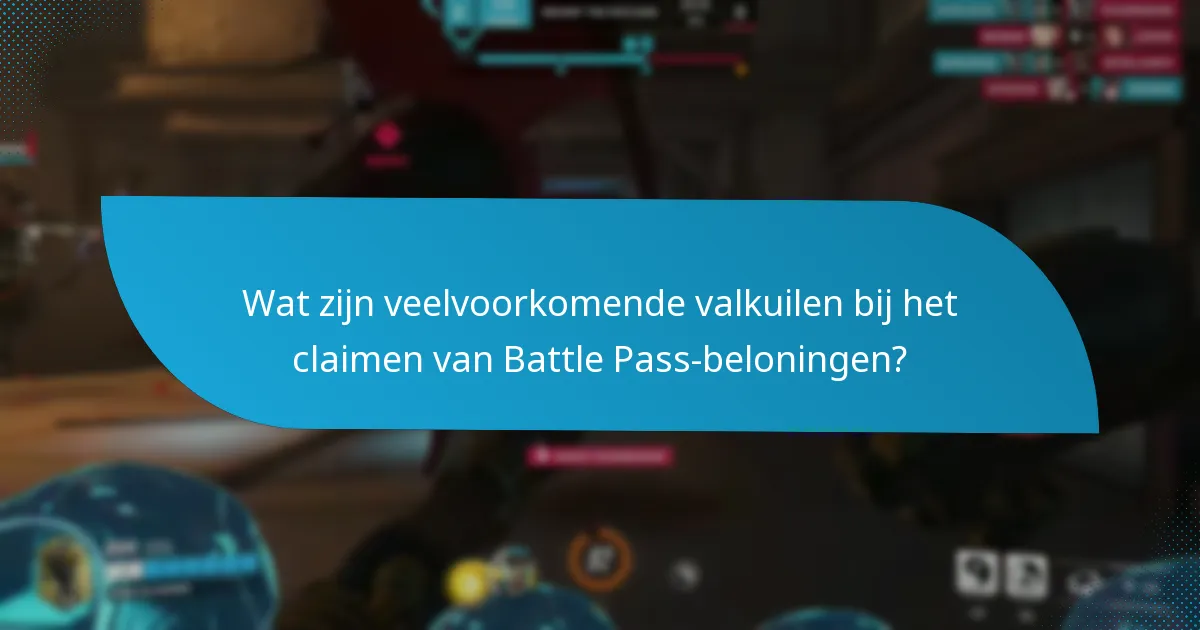 Wat zijn veelvoorkomende valkuilen bij het claimen van Battle Pass-beloningen?
